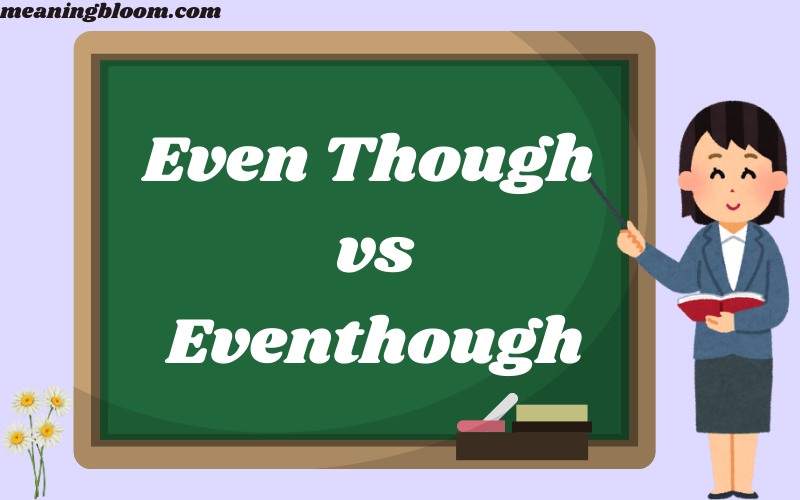 Even Though vs Eventhough