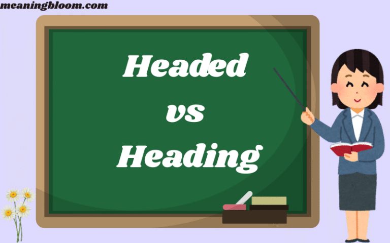 Headed vs Heading