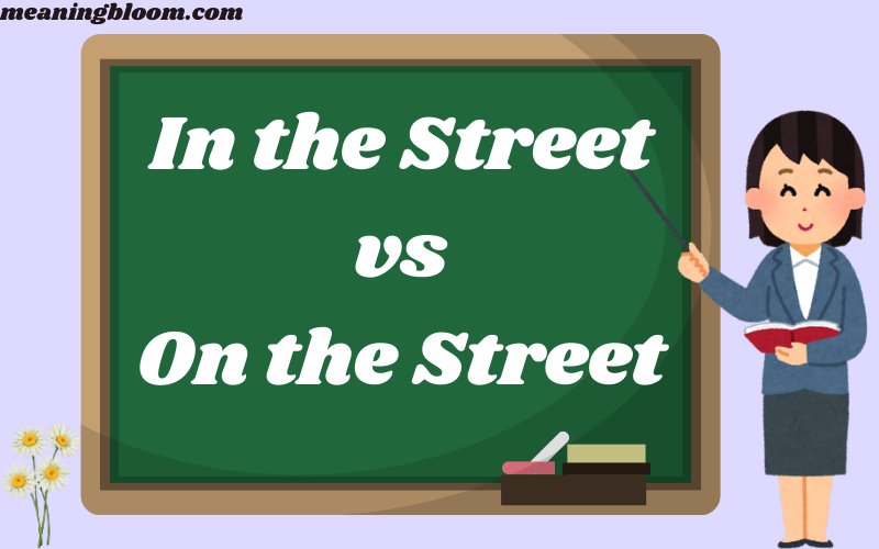 In the Street vs On the Street