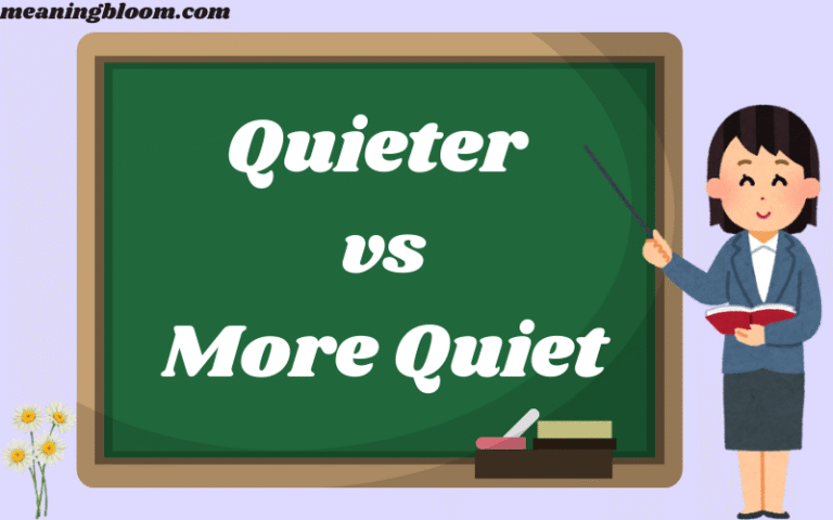Quieter vs More Quiet