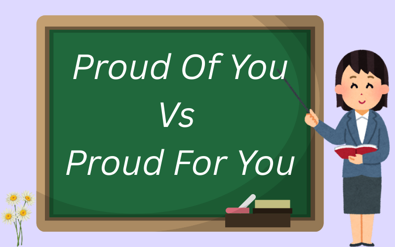 Proud Of You Vs Proud For You