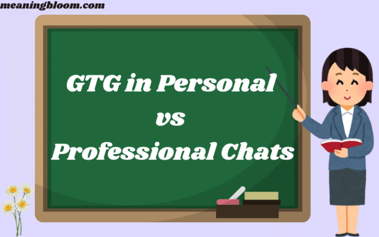 GTG Meaning in Text: What It Means & How to Use It 2026 - meaningbloom.com