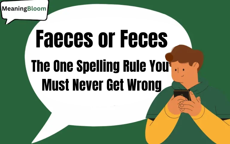 Faeces or Feces